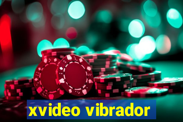 xvideo vibrador